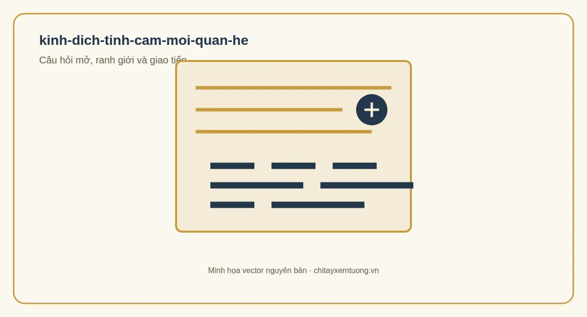Minh họa câu hỏi mở, giao tiếp và tôn trọng ranh giới trong mối quan hệ